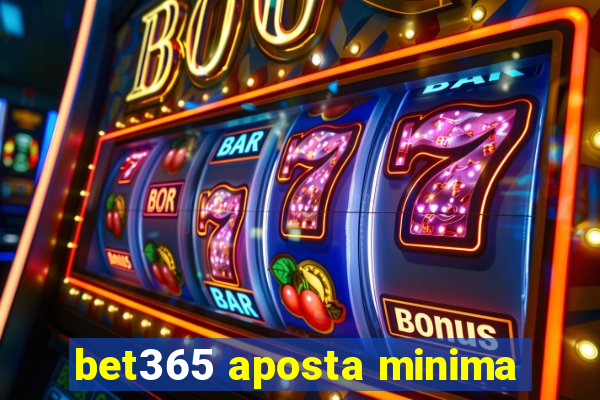 bet365 aposta minima